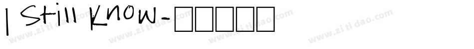 I Still Know字体转换